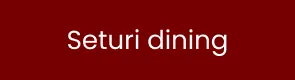 Seturi dining