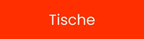 Tische