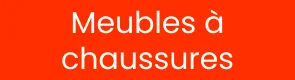 Meubles à chaussures