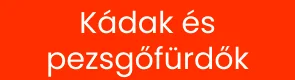 Kádak és pezsgőfürdők