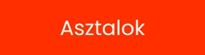 Asztalok