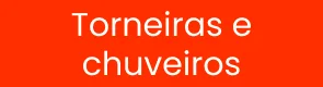 Torneiras e chuveiros