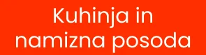 Kuhinja in namizna posoda
