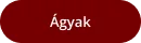 Ágyak